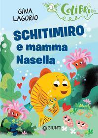 Ebook Schitimiro e mamma Nasella di Lagorio Gina edito da Giunti