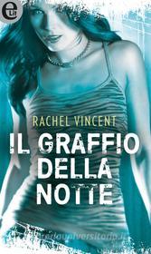 Ebook Il graffio della notte (eLit) di Rachel Vincent edito da HarperCollins Italia