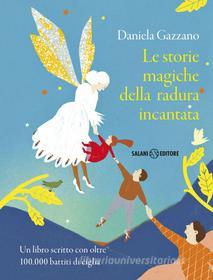 Ebook Le storie magiche della radura incantata di Daniela Gazzano edito da Salani Editore