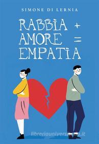 Ebook Rabbia + Amore = Empatia di Simone Di Lernia edito da Youcanprint