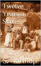 Ebook Twelve Years a Slave di Solomon Northup edito da Books on Demand