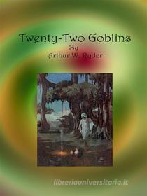 Libro Ebook Twenty-Two Goblins di Arthur W. Ryder di Publisher s11838