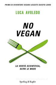 Ebook No Vegan di Avoledo Luca edito da Sperling & Kupfer