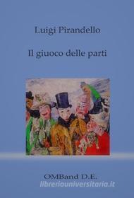 Ebook Il giuoco delle parti di Luigi Pirandello edito da Publisher s16846