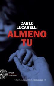 Ebook Almeno tu di Lucarelli Carlo edito da Einaudi