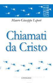 Ebook Chiamati da Cristo di Mauro Giuseppe Lepori edito da Edizioni Cantagalli
