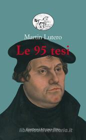 Ebook Le 95 tesi di Martin Lutero edito da Edizioni Studio Tesi