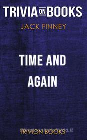 Ebook Time and Again by Jack Finney (Trivia-On-Books) di Trivion Books edito da Trivion Books