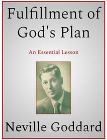 Ebook Fulfillment of God's Plan di Neville Goddard edito da Andura Publishing