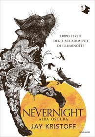 Ebook Nevernight. Alba oscura di Kristoff Jay edito da Mondadori