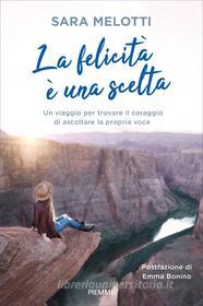 Ebook La felicità è una scelta di Melotti Sara edito da Piemme