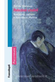 Ebook Relazioni crudeli di Nicola Ghezzani edito da Franco Angeli Edizioni