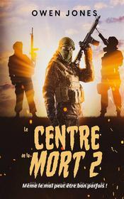 Ebook Le Centre De La Mort 2 di Owen Jones edito da Megan Publishing Services