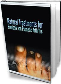 Ebook Natural treatments for psoriasis and psoriatic arthritis di Ouvrage Collectif edito da Ouvrage Collectif