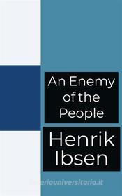 Ebook An Enemy of the People di Henrik Ibsen edito da Javi Pozo