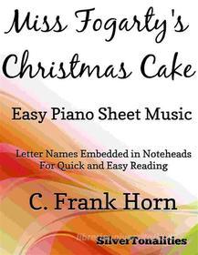 Ebook Miss Fogarty's Christmas Cake Easy Piano Sheet Music di Silvertonalities edito da SilverTonalities