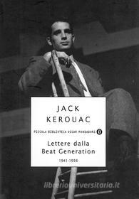 Ebook Lettere dalla Beat Generation di Kerouac Jack edito da Mondadori