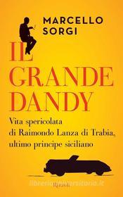 Ebook Il grande dandy di Sorgi Marcello edito da Rizzoli