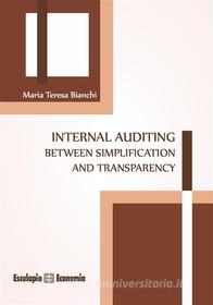 Ebook Internal auditing between simplification and transparency di Maria Teresa Bianchi edito da Società Editrice Esculapio