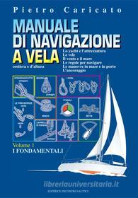 Ebook Manuale di navigazione a vela (Volume 1) di Pietro Caricato edito da Editrice Incontri Nautici