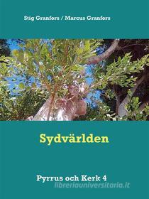 Ebook Sydvärlden Pyrrus och Kerk 4 di Stig Granfors, Marcus Granfors edito da Books on Demand