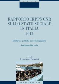 Ebook Rapporto IRPPS CNR sullo Stato sociale in Italia 2012 di Giuseppe Ponzini edito da Liguori Editore