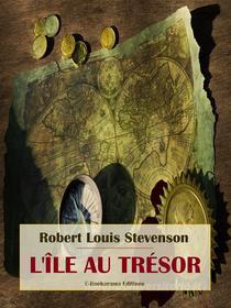 Ebook L&apos;île au trésor di Robert Louis Stevenson edito da E-BOOKARAMA