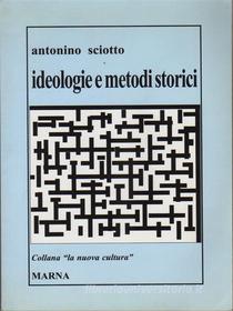 Ebook Ideologie e metodi storici di Antonino Sciotto edito da Youcanprint