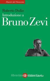 Ebook Introduzione a Bruno Zevi di Roberto Dulio edito da Editori Laterza