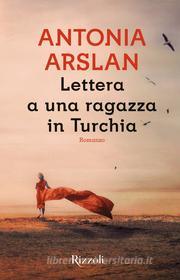 Ebook Lettera a una ragazza in Turchia di Arslan Antonia edito da Rizzoli