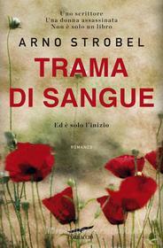 Ebook Trama di sangue di Arno Strobel edito da Corbaccio