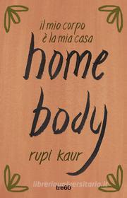 Ebook home body di Rupi Kaur edito da Tre60