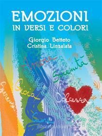 Ebook Emozioni in versi e colori di Giorgio Betteto, Cristina Linzalata edito da Youcanprint