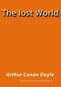 Libro Ebook The lost World di Arthur Conan Doyle di Arthur Conan Doyle