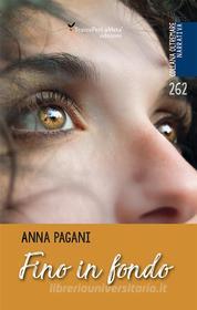 Ebook Fino in fondo di Anna Pagani edito da TraccePerLaMeta Edizioni