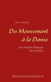 Ebook Du mouvement à la danse di Nelly Costecalde edito da Books on Demand