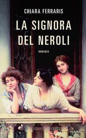 Libro Ebook La signora del Neroli di Ferraris Chiara di Piemme