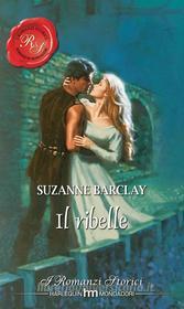 Ebook Il ribelle di Suzanne Barclay edito da HarperCollins Italia