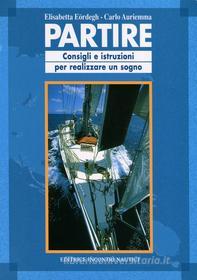 Ebook Partire di Carlo Auriemma, Elisabetta Eördegh edito da Editrice Incontri Nautici