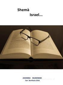 Ebook Shemà Israel di Andrzej Budzinski edito da Andrzej Budzinski