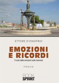 Ebook Emozioni e ricordi di Ettore D'Onofrio edito da Booksprint