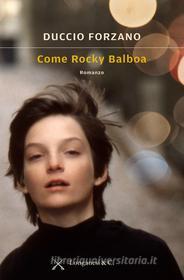 Ebook Come Rocky Balboa di Duccio Forzano edito da Longanesi
