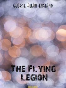 Ebook The Flying Legion di George Allan England edito da Bauer Books
