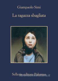 Ebook La ragazza sbagliata di Giampaolo Simi edito da Sellerio Editore