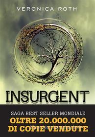 Ebook Insurgent di Veronica Roth edito da De Agostini