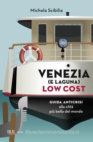Ebook Venezia (e laguna) low cost di Scibilia Michela edito da BUR