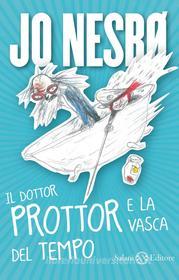 Ebook Il dottor Prottor e la vasca del tempo di Jo Nesbø edito da Salani Editore