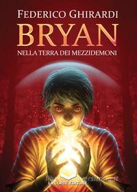 Ebook BRYAN di Ghirardi Federico edito da La Corte Editore