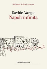 Ebook Napoli infinita di Davide Vargas edito da La nave di Teseo +