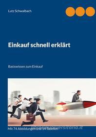 Ebook Einkauf schnell erklärt di Lutz Schwalbach edito da Books on Demand